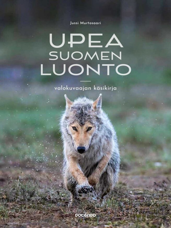 Upea Suomen luonto : valokuvaajan käsikirja