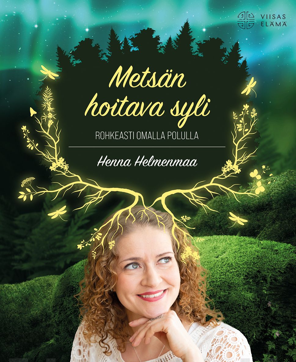 Metsän hoitava syli : rohkeasti omalla polulla