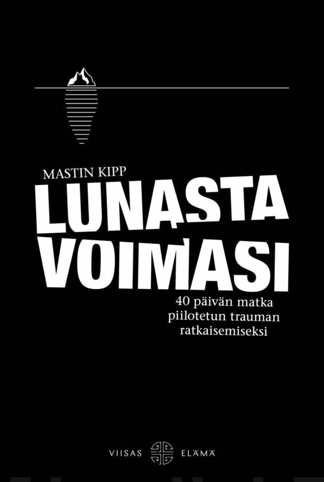 Lunasta voimasi  – 40 päivän matka piilotetun trauman ratkaisemiseksi