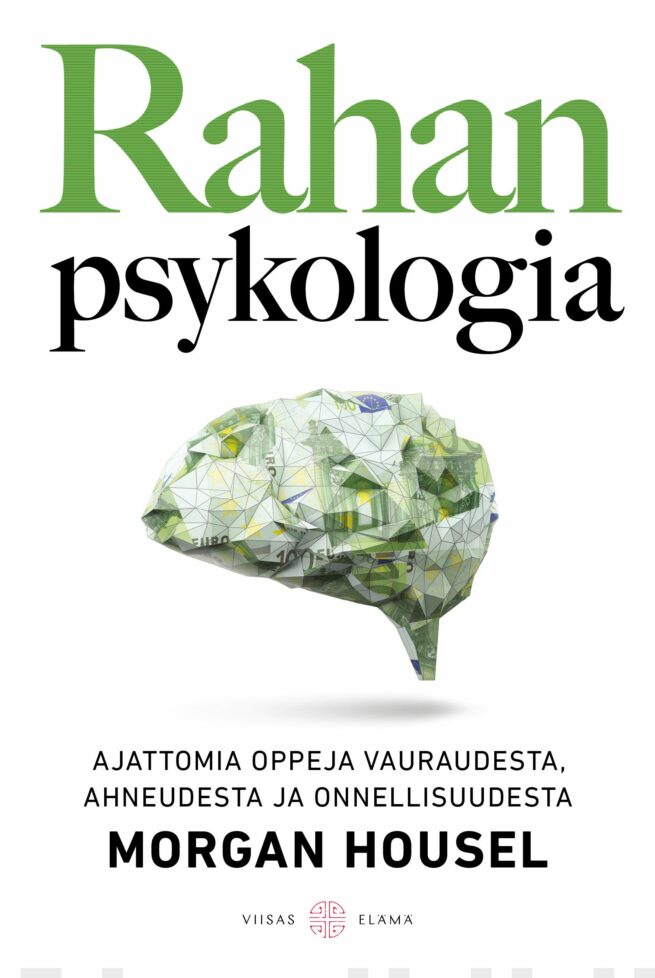 Rahan psykologia : ajattomia oppeja rikkaudesta, ahneudesta ja onnellisuudesta