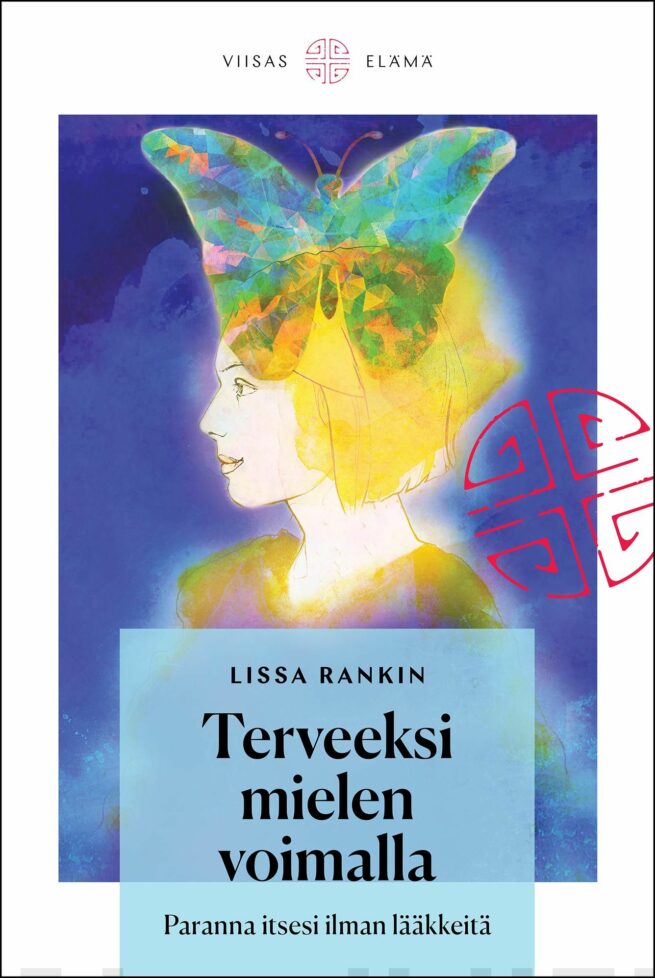 Terveeksi mielen voimalla : paranna itsesi ilman lääkkeitä