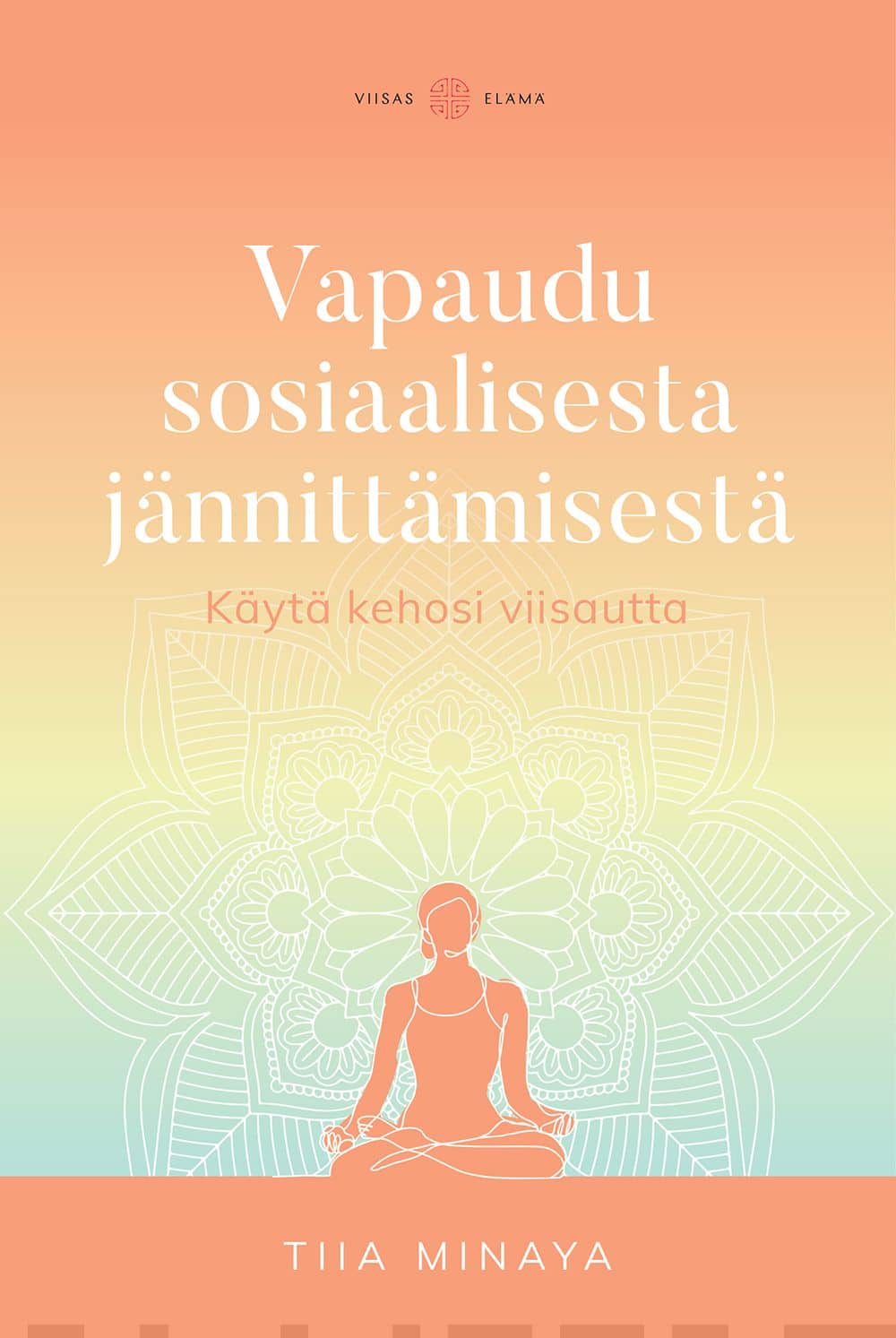 Vapaudu sosiaalisesta jännittämisestä : käytä kehosi viisautta