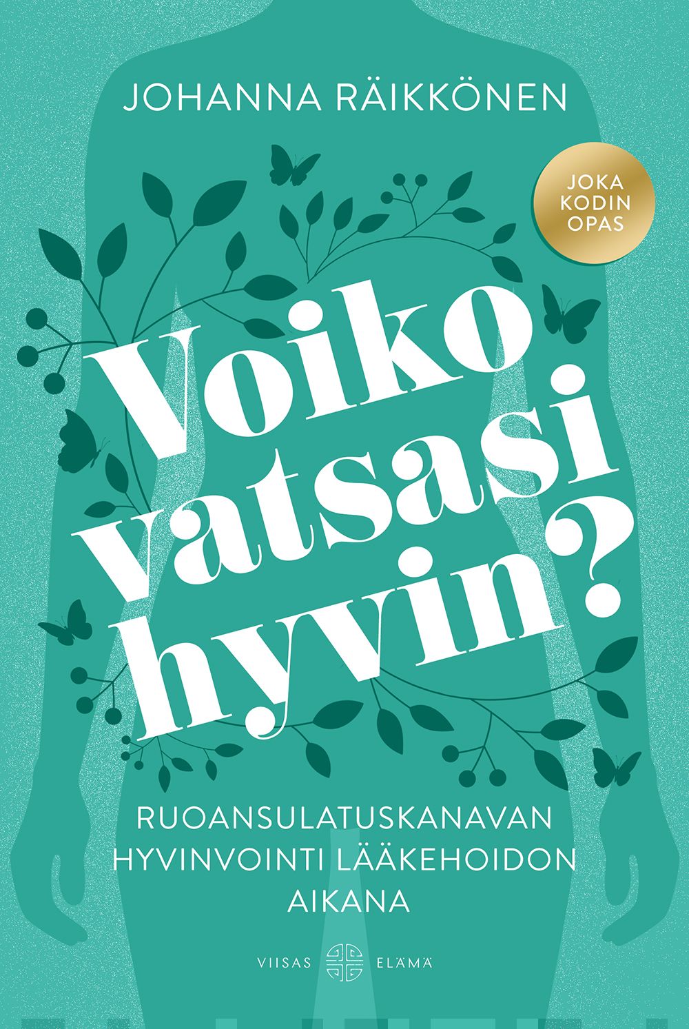 Voiko vatsasi hyvin? : ruoansulatuskanavan hyvinvointi lääkehoidon aikana