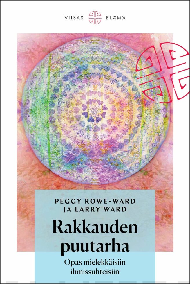 Rakkauden puutarha – Opas mielekkäisiin ihmissuhteisiin