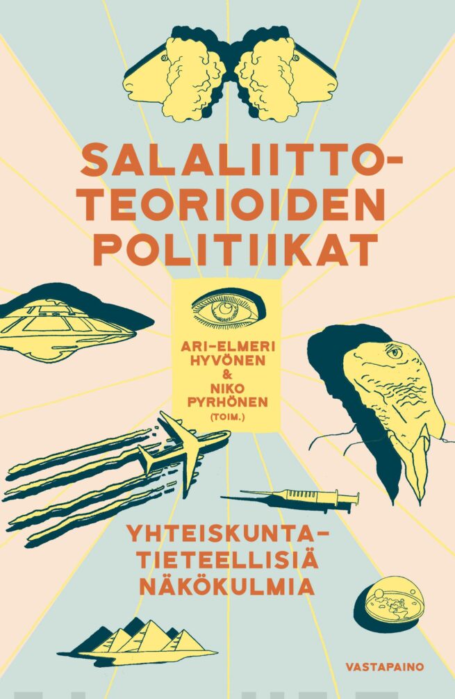 Salaliittoteorioiden politiikat : yhteiskuntatieteellisiä näkökulmia