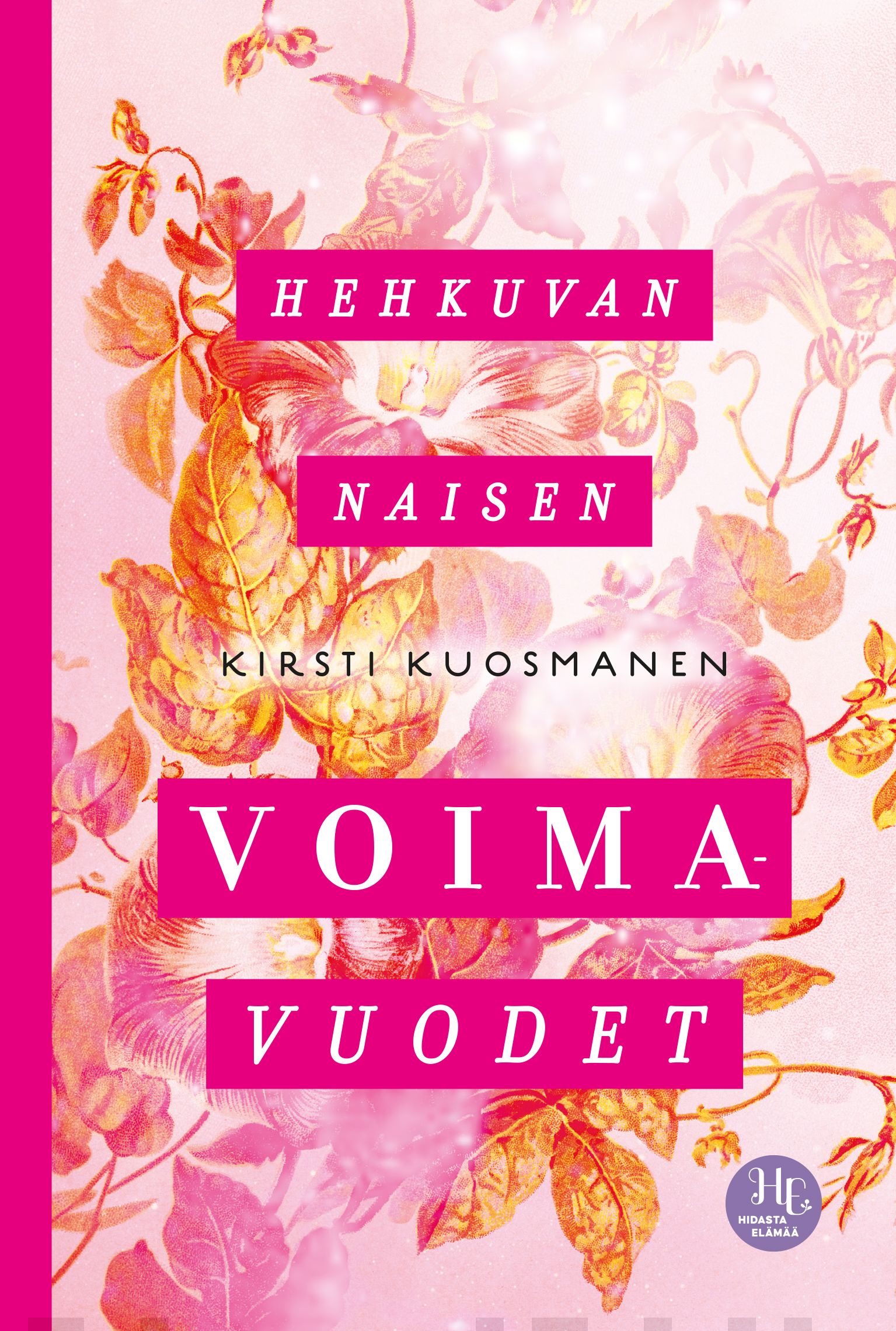 Hehkuvan naisen voimavuodet