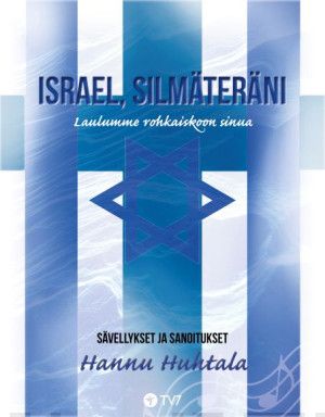 Israel, silmäteräni : laulumme rohkaiskoon sinua