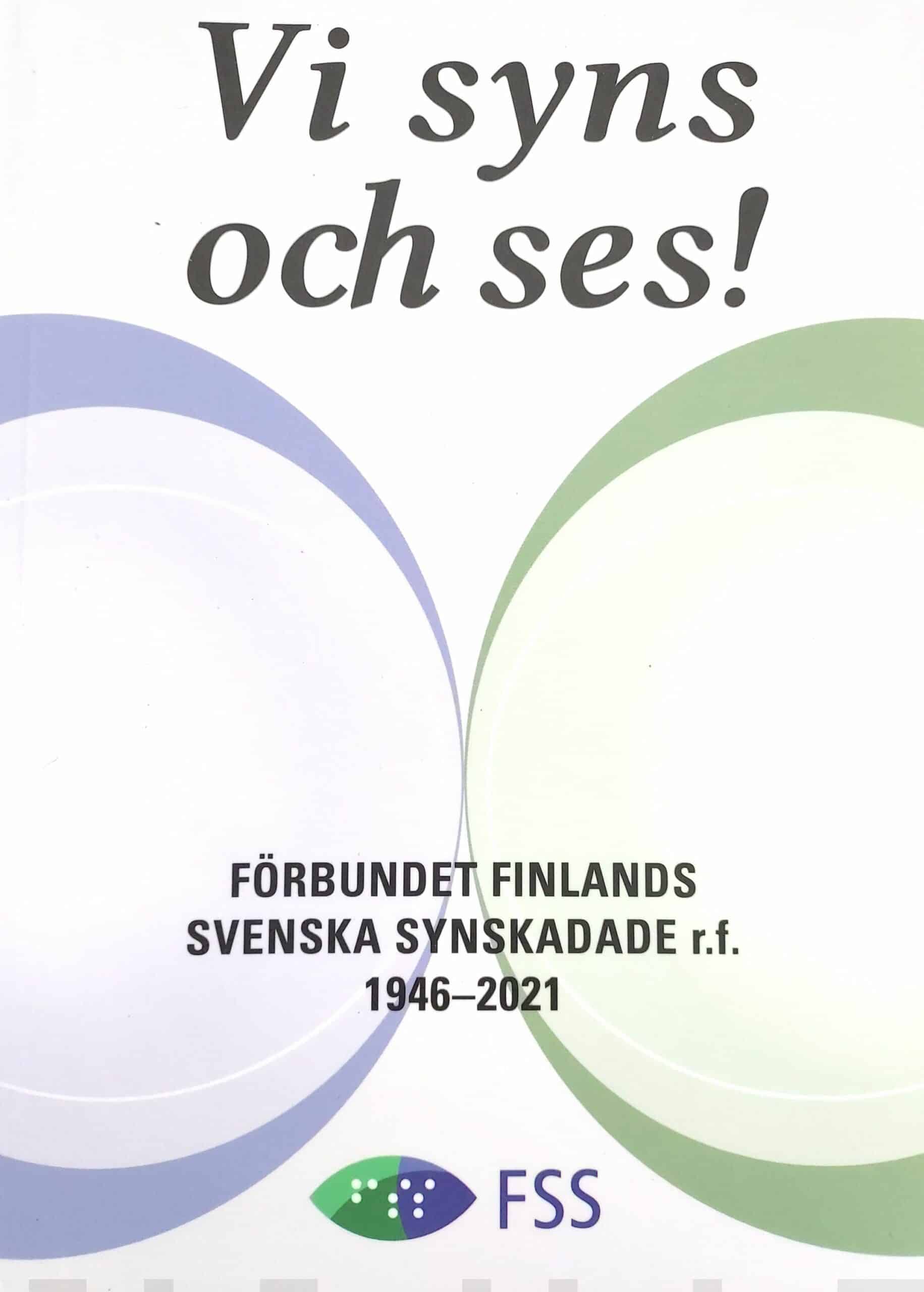 Vi syns och ses : Förbundet Finlands svenska synskadade rf 1946-2021