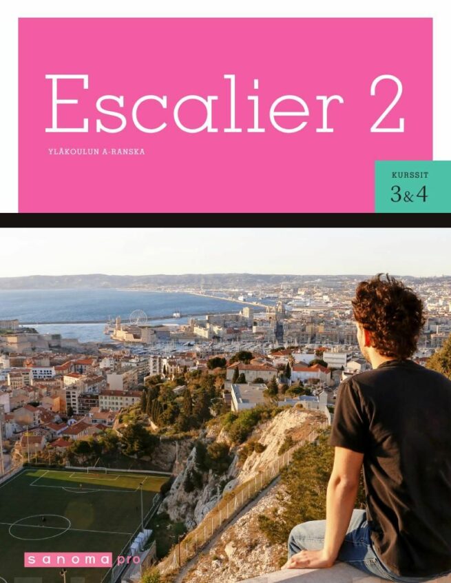 Escalier 2 : Yläkoulun A-ranska, kurssit 3 ja 4