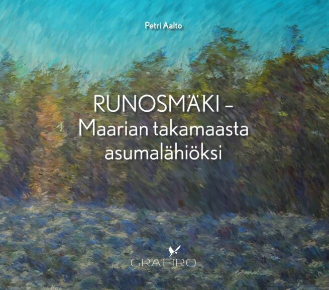 Runosmäki – Maarian takamaasta asumalähiöksi