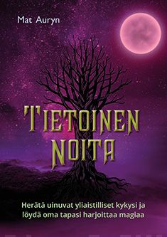 Tietoinen noita : mitä on noituus?