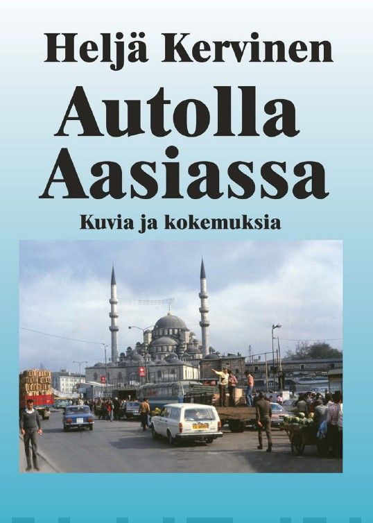 Autolla Aasiassa : kuvia ja kokemuksia