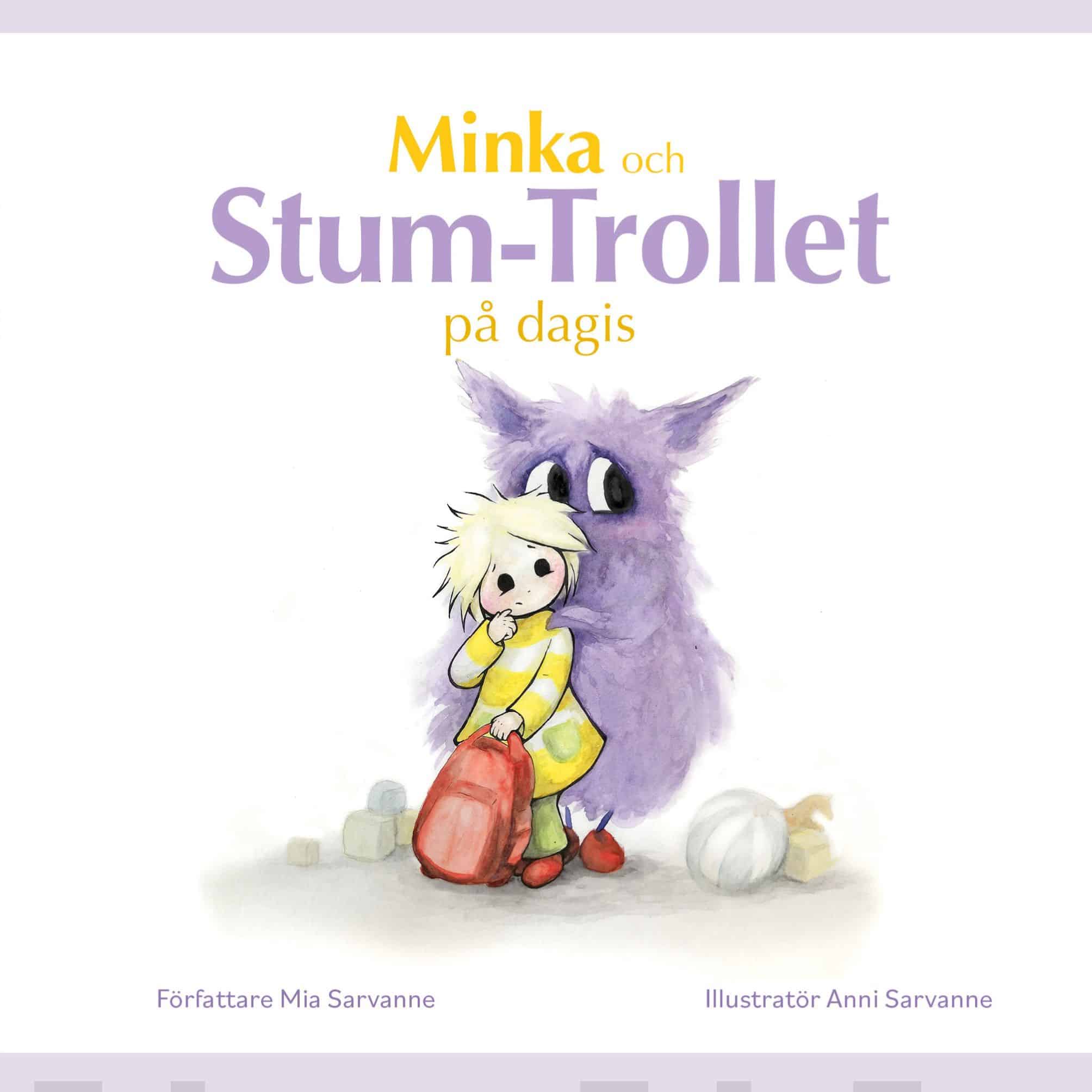Minka och Stum-trollet på dagis : en berättelse och information om selektiv mutism, det vill säga situationsbunden svårighet att Suomen vanhin kirjakauppa - Vuodesta 1899