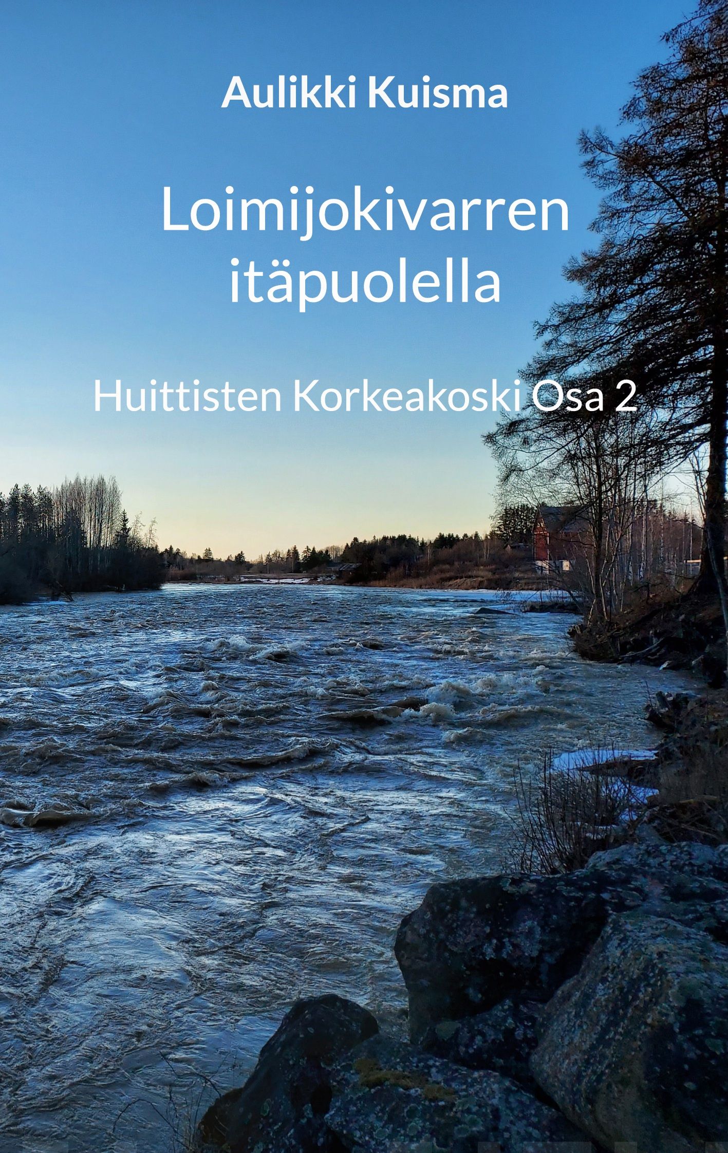 Loimijokivarren itäpuolella – Huittisten Korkeakoski Osa 2 Suomen vanhin kirjakauppa - Vuodesta 1899