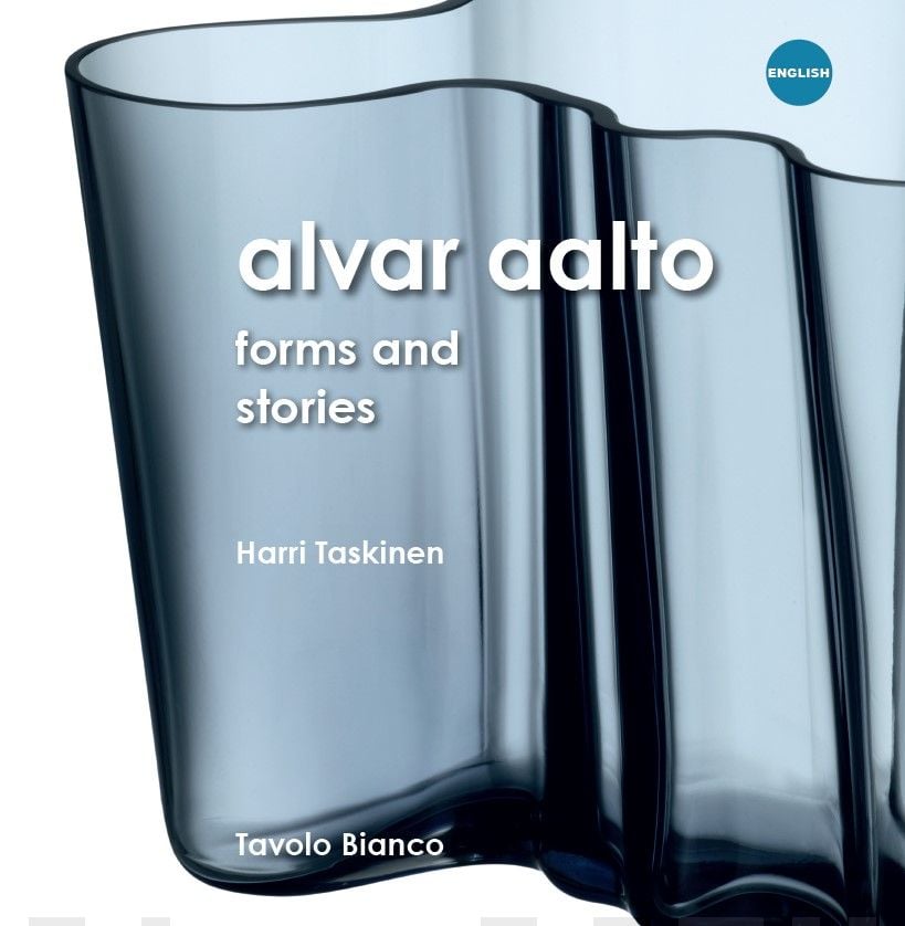Alvar Aalto : forms and stories Suomen vanhin kirjakauppa - Vuodesta 1899