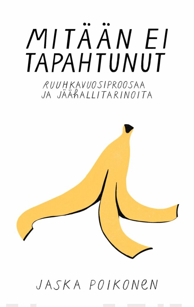 Mitään ei tapahtunut : ruuhkavuosiproosaa ja jäähallitarinoita