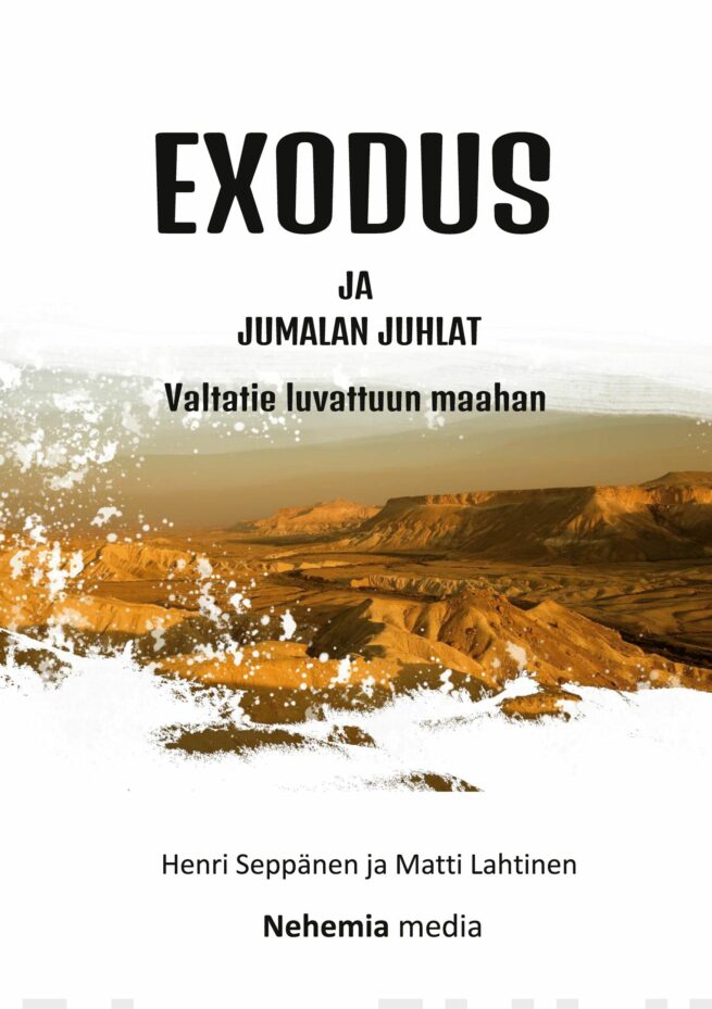 Exodus ja Jumalan juhlat : valtatie luvattuun maahan