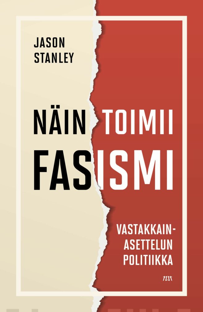 Näin toimii fasismi : vastakkainasettelun politiikka