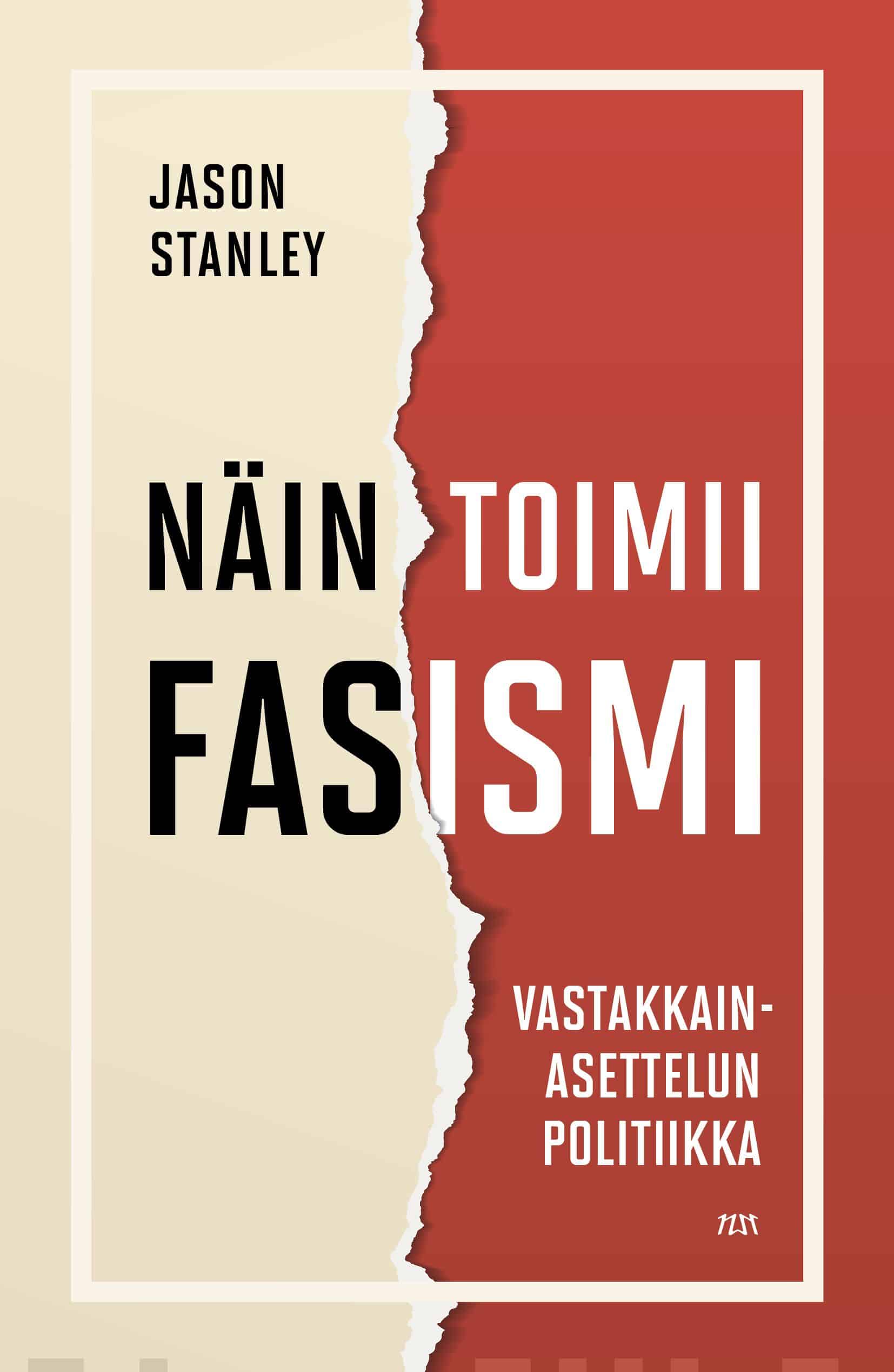 Näin toimii fasismi : vastakkainasettelun politiikka