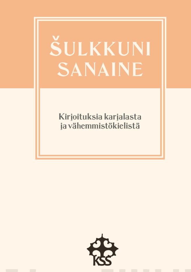 Šulkkuni sanaine : kirjoituksia karjalasta ja vähemmistökielistä