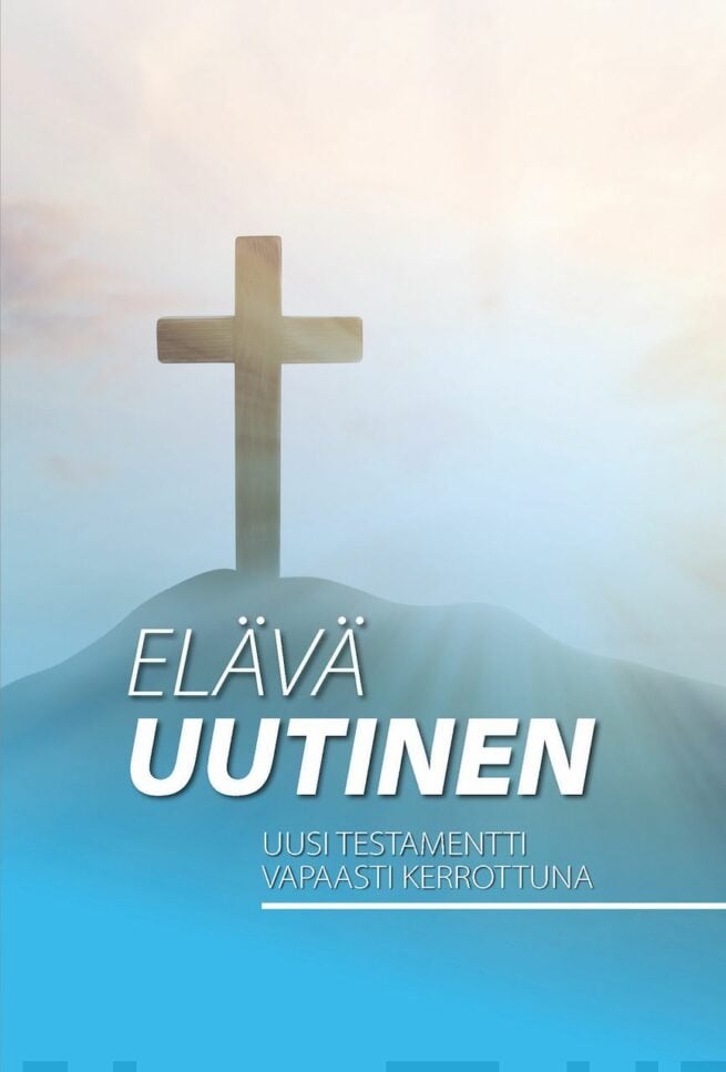 Elävä uutinen (sininen) : Uusi Testamentti vapaasti kerrottuna