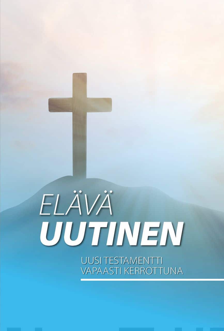 Elävä uutinen (sininen) : Uusi Testamentti vapaasti kerrottuna