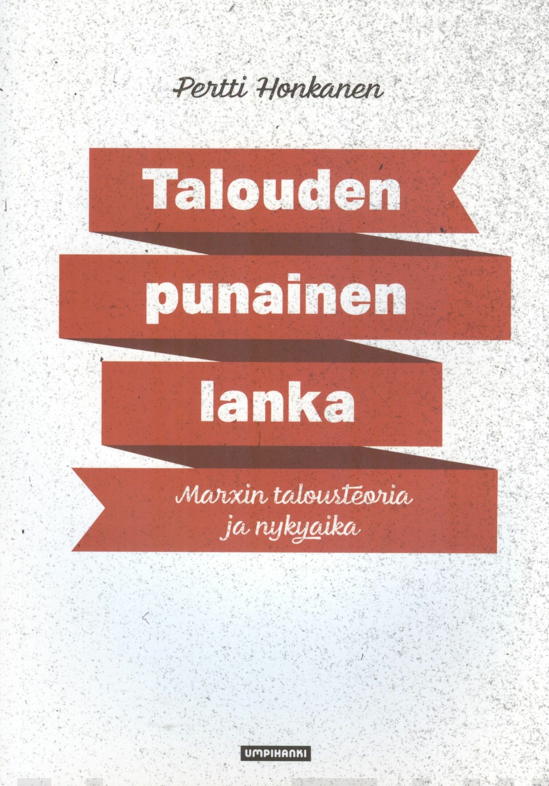 Talouden punainen lanka : Marxia meidän ajallemme