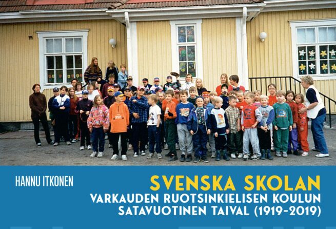 Svenska skolan : Varkauden ruotsinkielisen koulun satavuotinen taival (1919–2019)