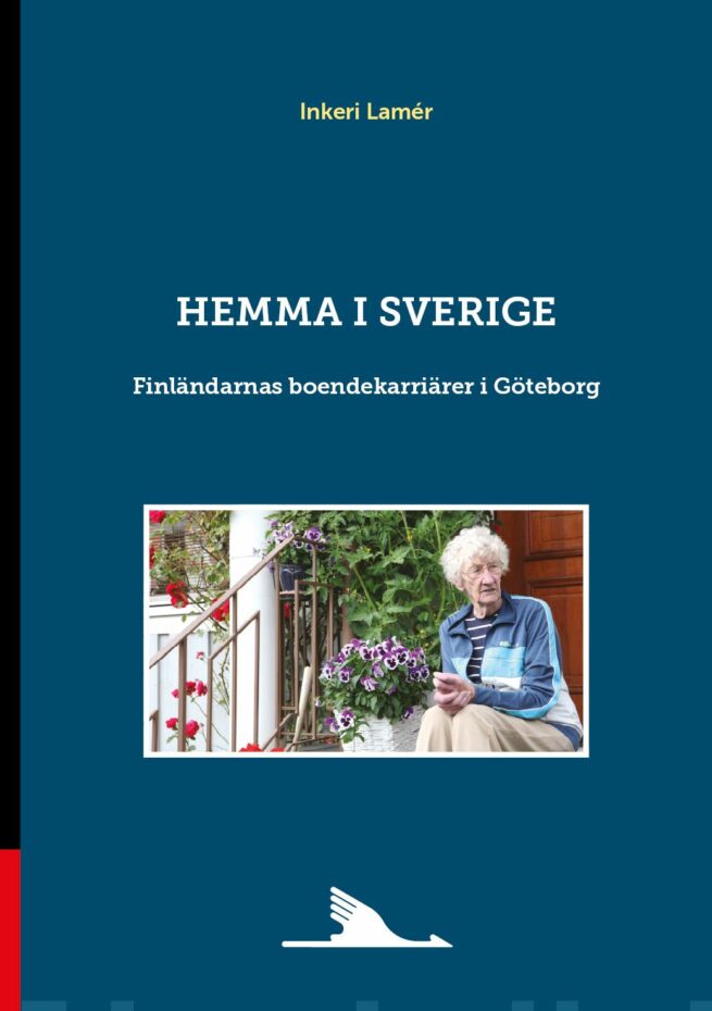 Hemma i Sverige : finländarnas boendekarriärer i Göteborg