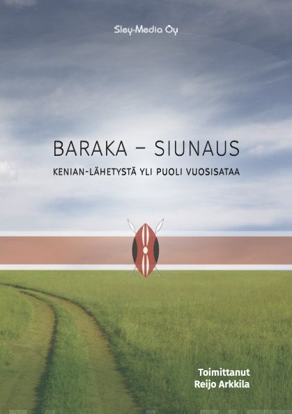 Baraka – siunaus : Kenian-lähetystä yli puoli vuosisataa