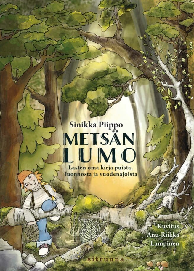 Metsän lumo : lasten oma kirja puista, luonnosta ja vuodenajoista