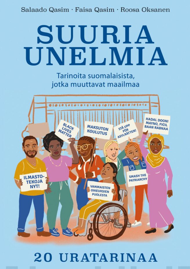 Suuria unelmia : Tarinoita suomalaisista, jotka muuttavat maailmaa