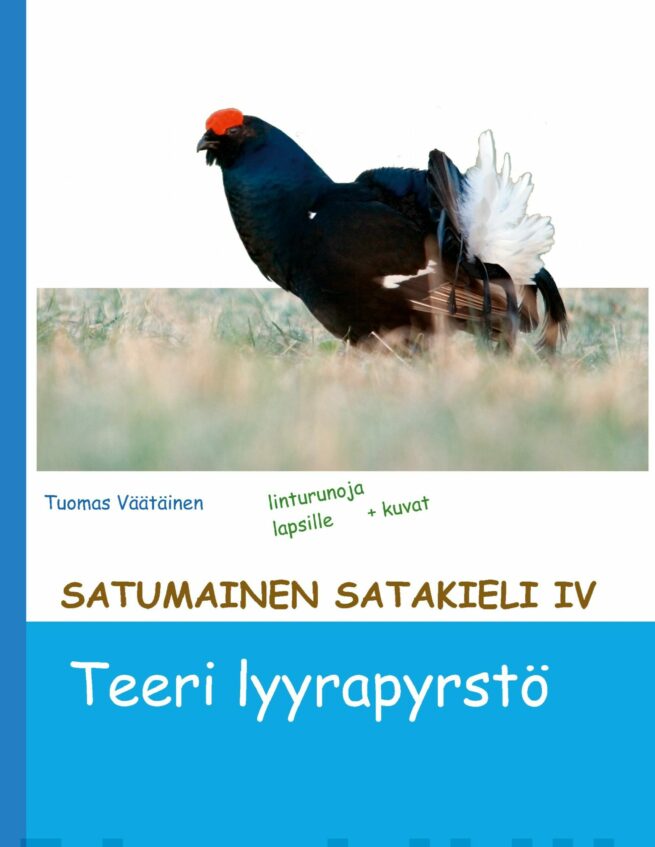 Satumainen satakieli IV Teeri lyyrapyrstö - lastenrunoja