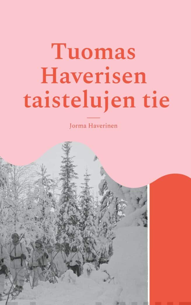 Tuomas Haverisen taistelujen tie : Rukajärvi 1941-1942