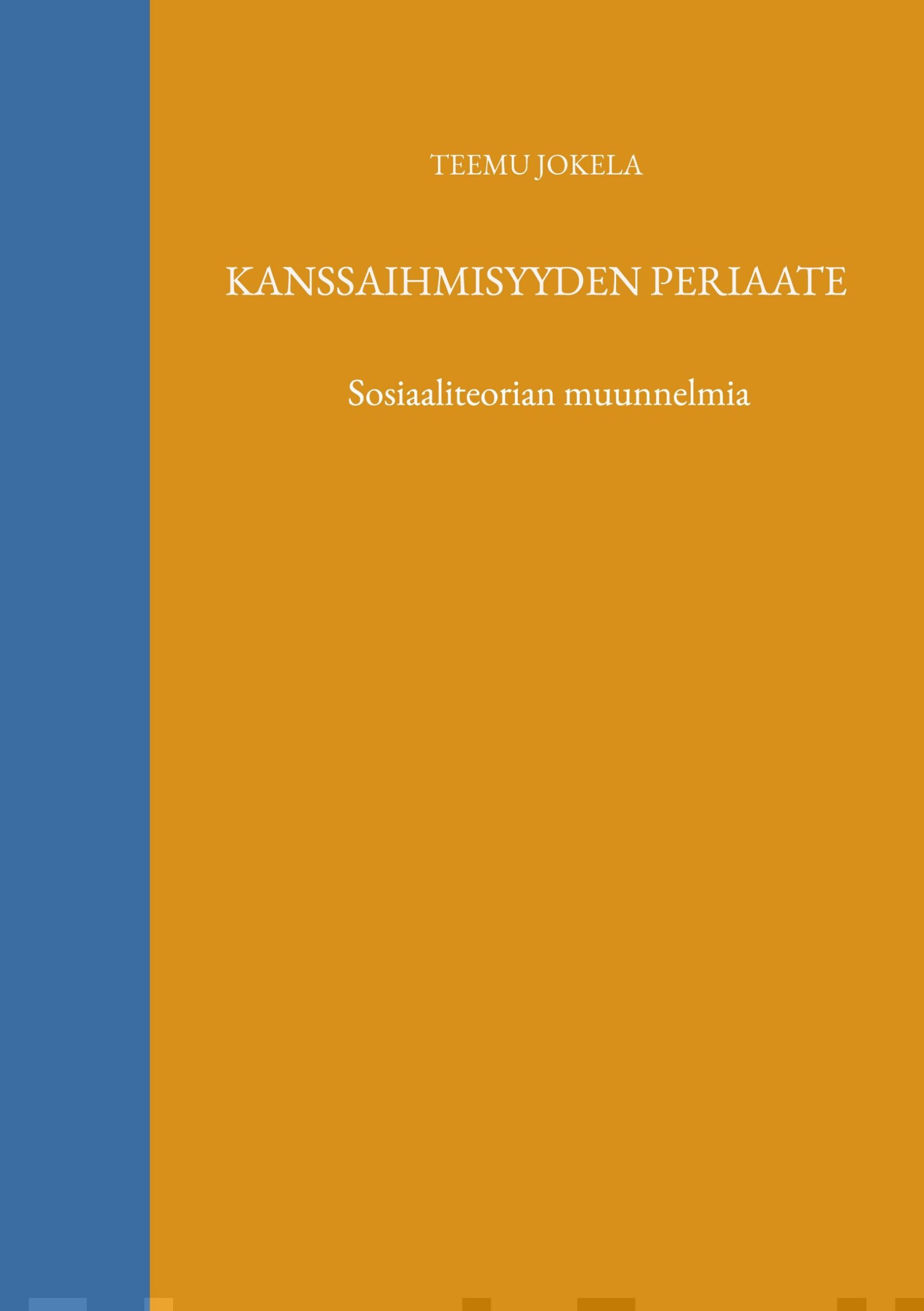 Kanssaihmisyyden periaate : Sosiaaliteorian muunnelmia Suomen vanhin kirjakauppa - Vuodesta 1899