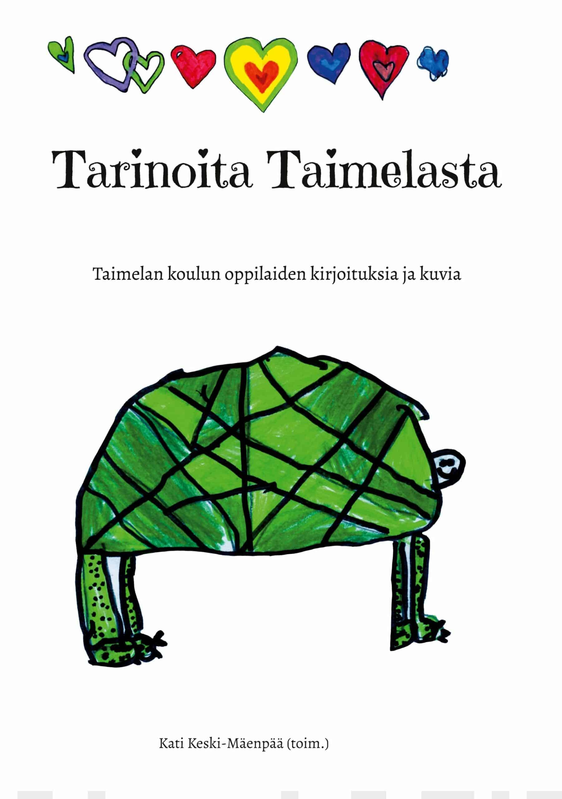 Tarinoita Taimelasta : Taimelan koulun oppilaiden kirjoituksia ja kuvia 2021-2022 Suomen vanhin kirjakauppa - Vuodesta 1899