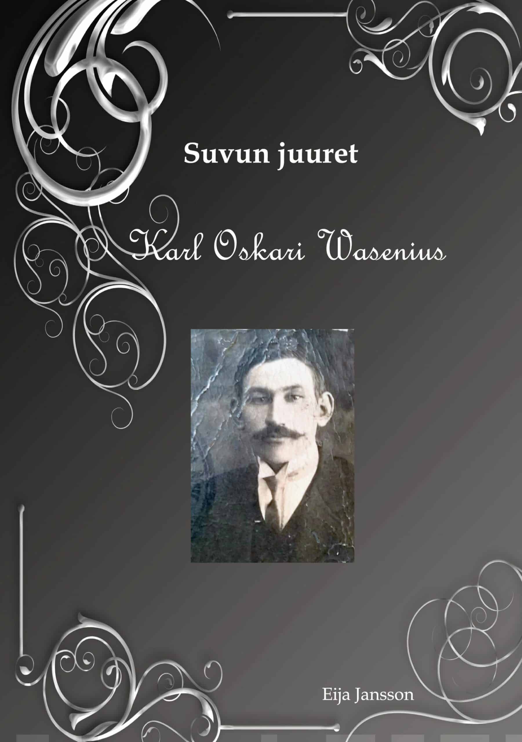 Suvun juuret : Karl Oskari Wasenius Suomen vanhin kirjakauppa - Vuodesta 1899