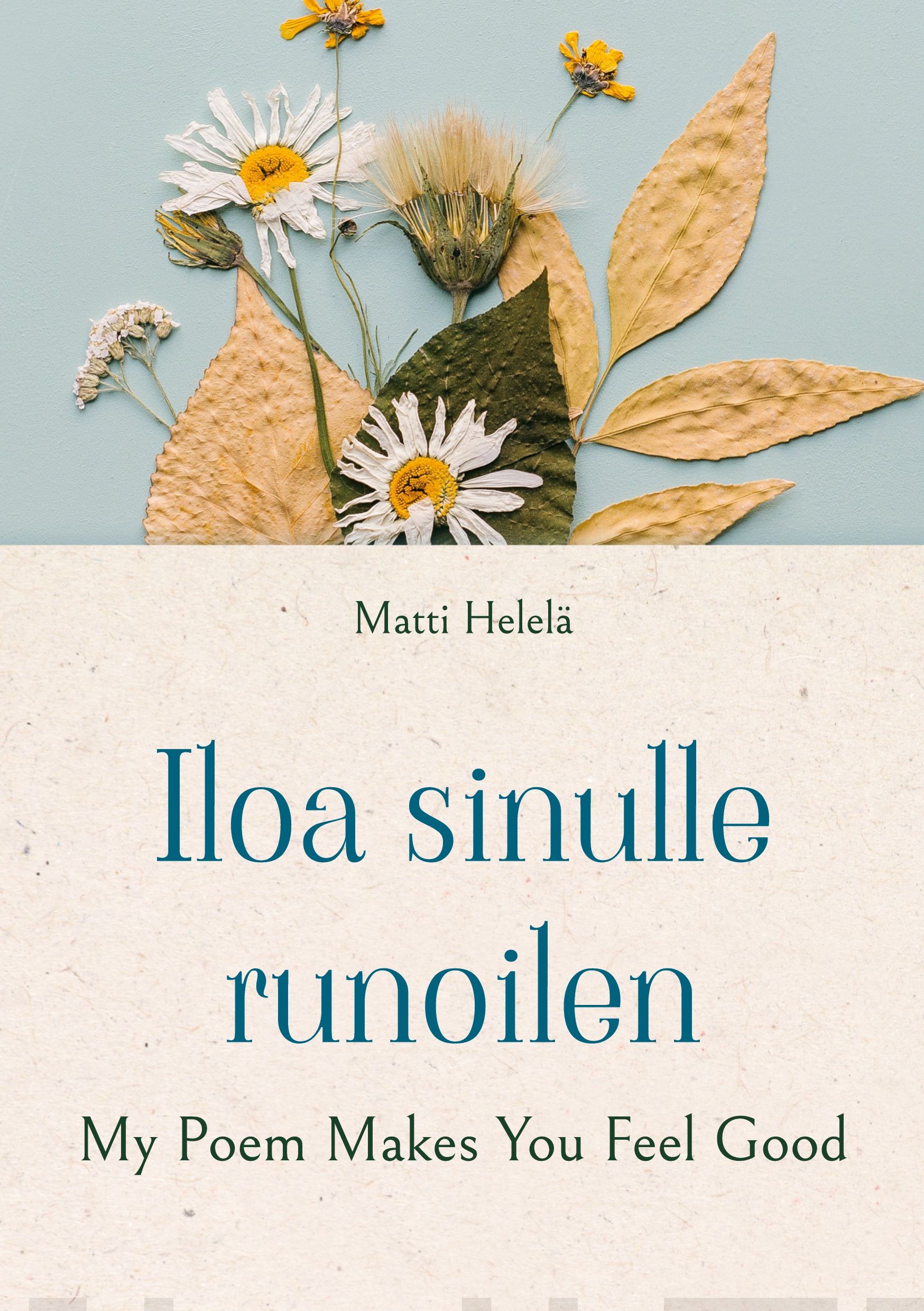 Iloa sinulle runoilen : my Poem Makes You Feel Good Suomen vanhin kirjakauppa - Vuodesta 1899