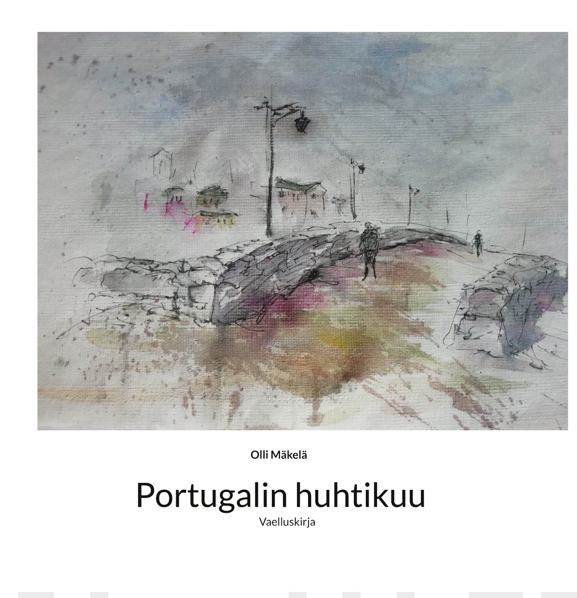 Portugalin huhtikuu : vaelluskirja