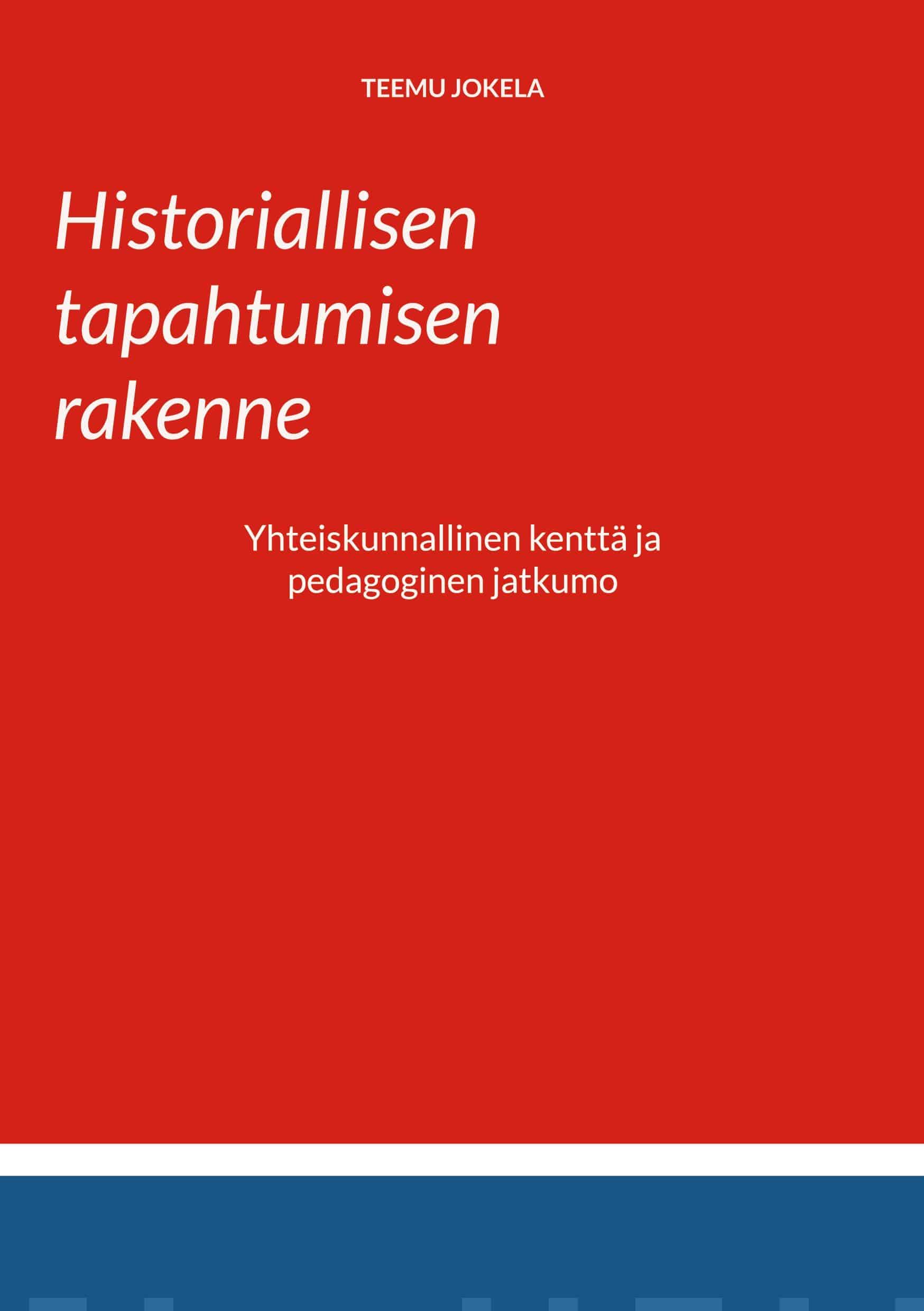 Historiallisen tapahtumisen rakenne – Yhteiskunnallinen kenttä ja pedagoginen jatkumo Suomen vanhin kirjakauppa - Vuodesta 1899