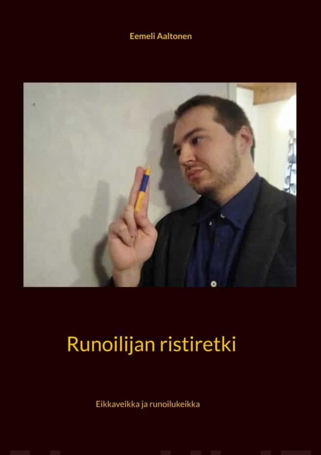 Runoilijan ristiretki – Eikkaveikka ja runoilukeikka