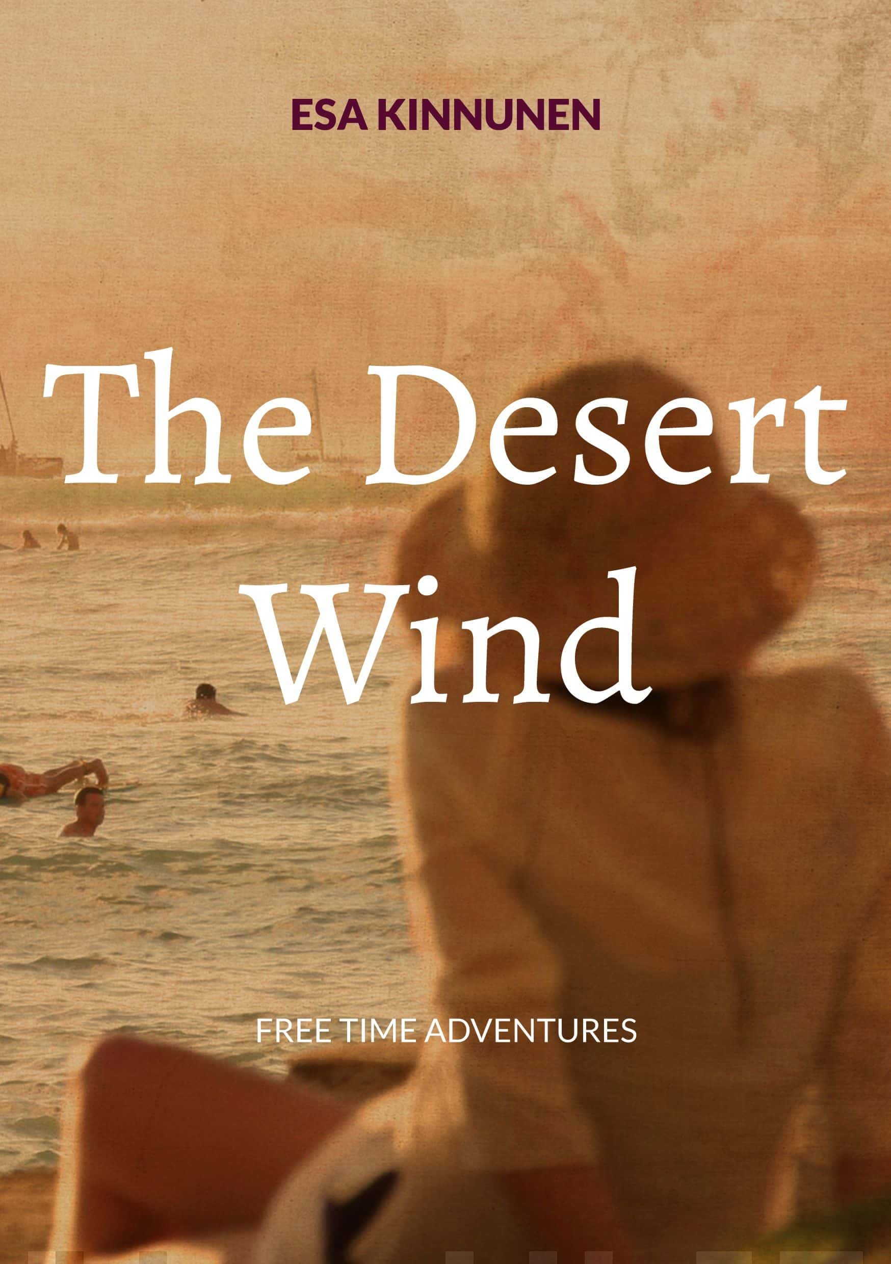 The Desert wind : free time adventures