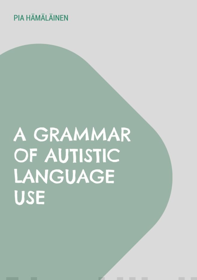 A Grammar of Autistic Language Use - The Gestalt Construction Grammar Approach