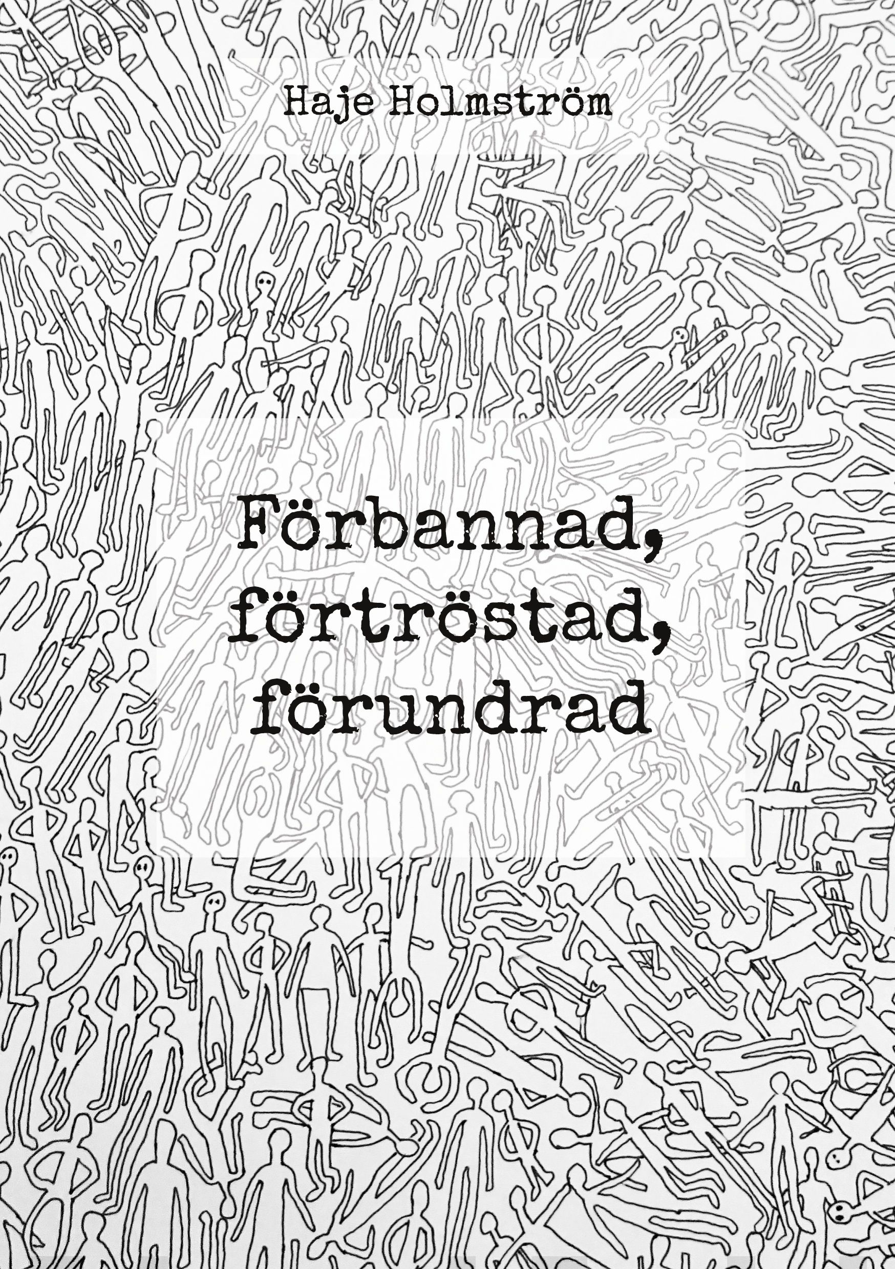 Foerbannad, foertroestad, foerundrad