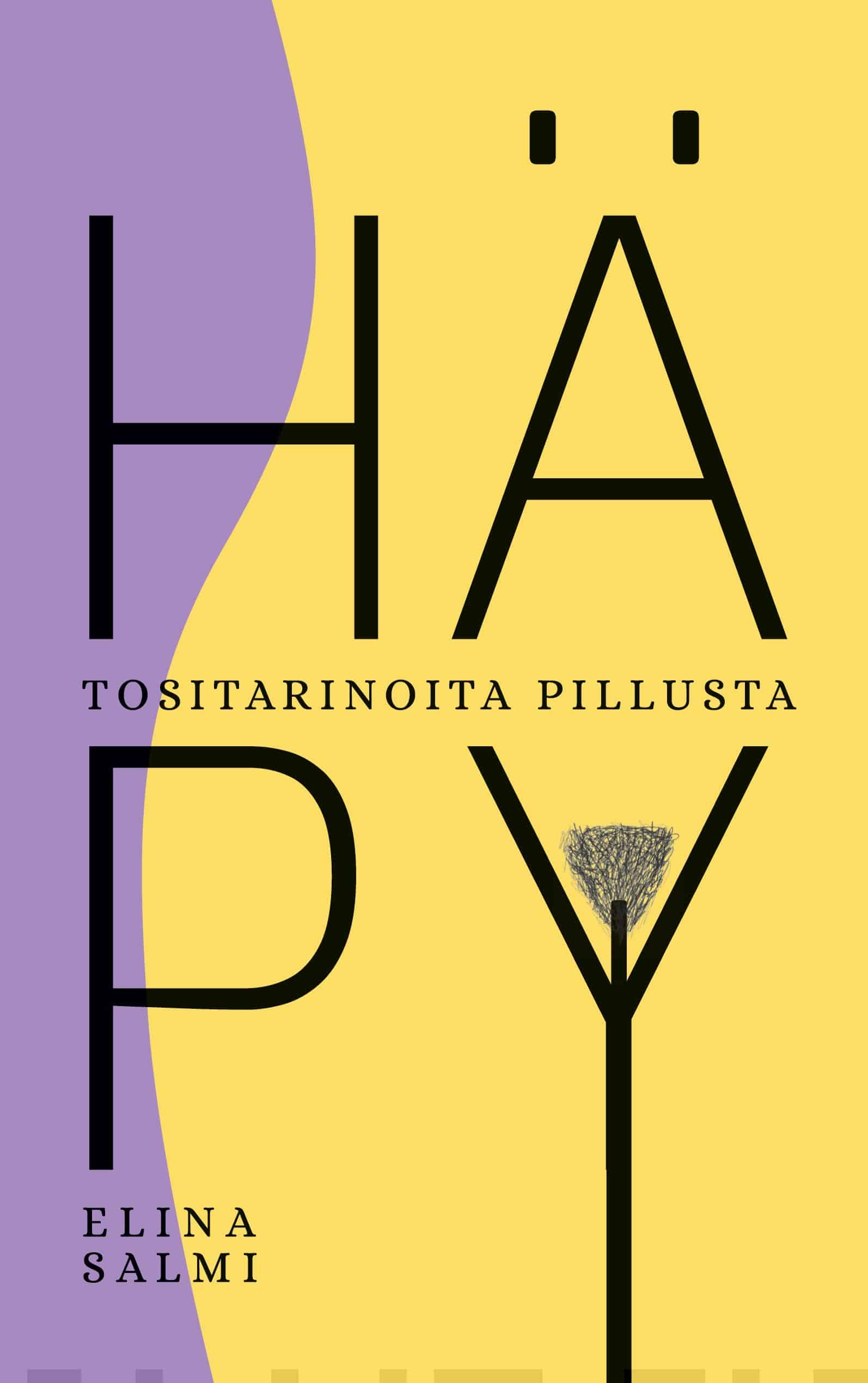 Häpy : tositarinoita pillusta