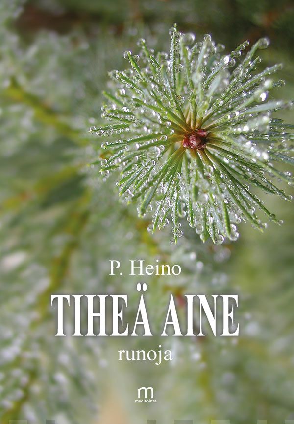 Tiheä aine : runokirja.fi -sarja Suomen vanhin kirjakauppa - Vuodesta 1899