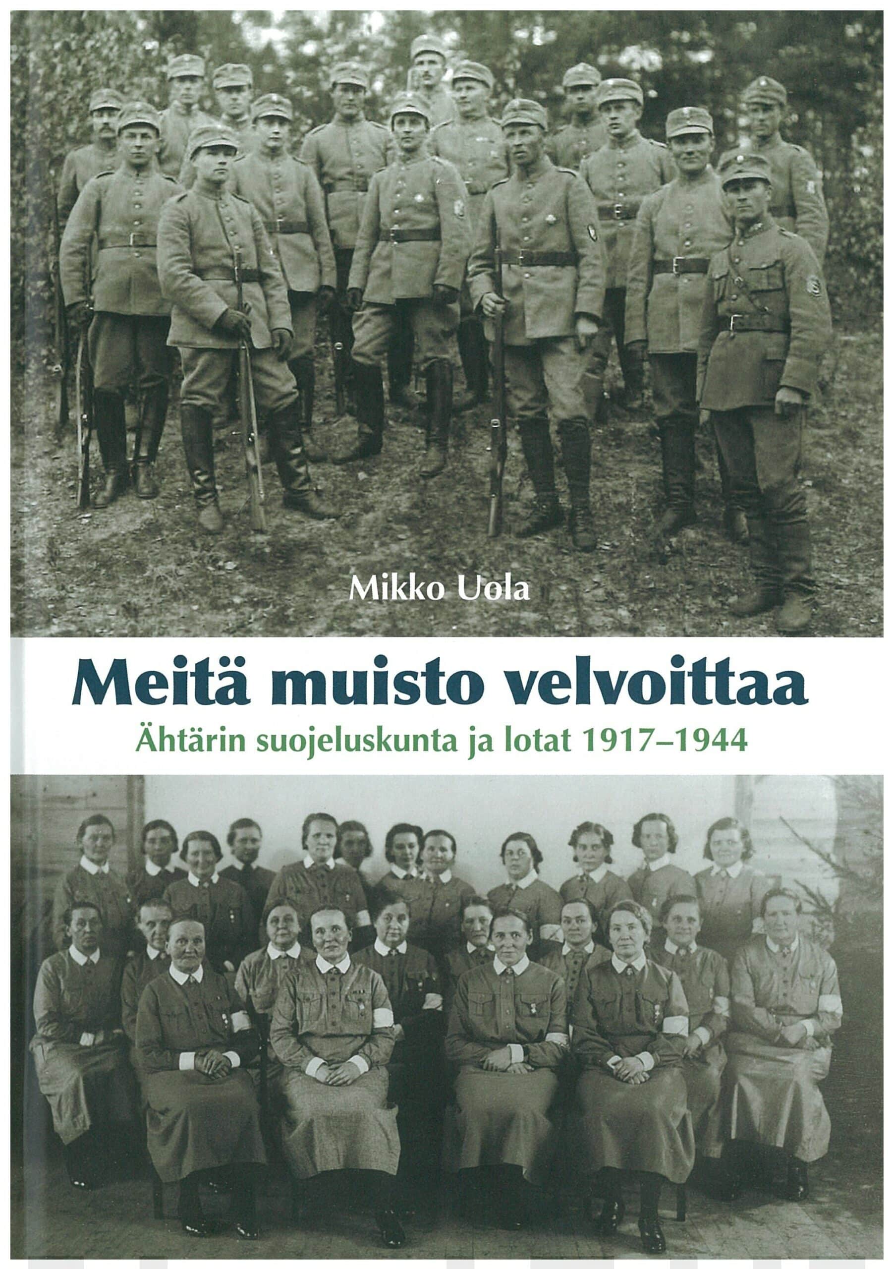 Meitä muisto velvoittaa : Ähtärin suojeluskunta ja lotat 1917-1944 Suomen vanhin kirjakauppa - Vuodesta 1899