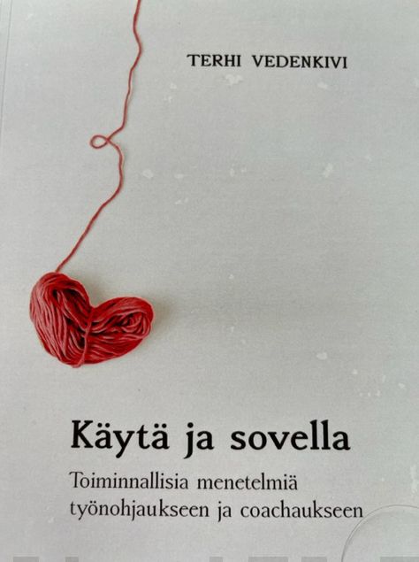 Käytä ja sovella : toiminnallisia menetelmiä työnohjaukseen ja coachaukseen Suomen vanhin kirjakauppa - Vuodesta 1899