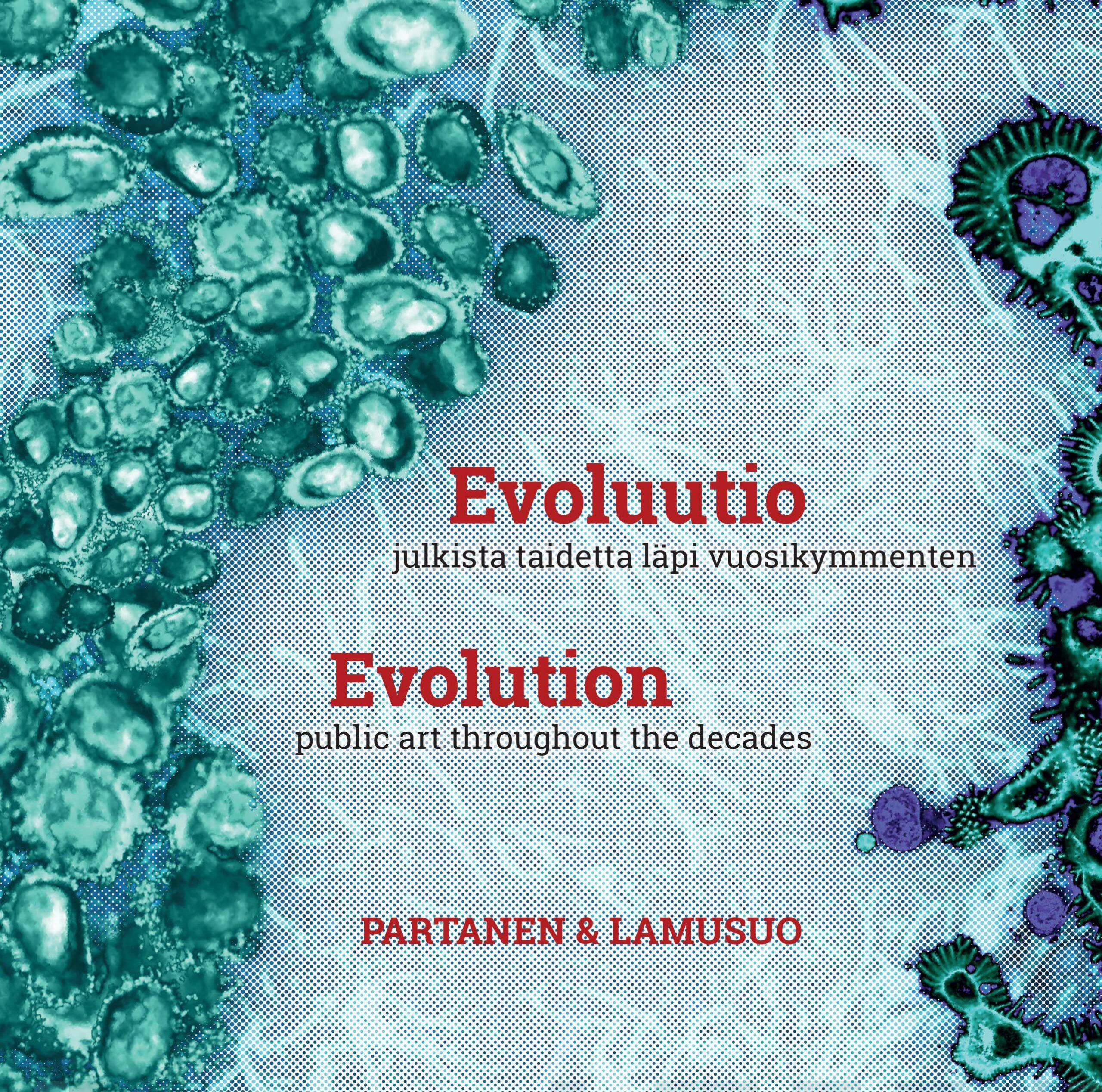 Evoluutio = Evolution : julkista taidetta läpi vuosikymmenten = public art throughout the decades Suomen vanhin kirjakauppa - Vuodesta 1899