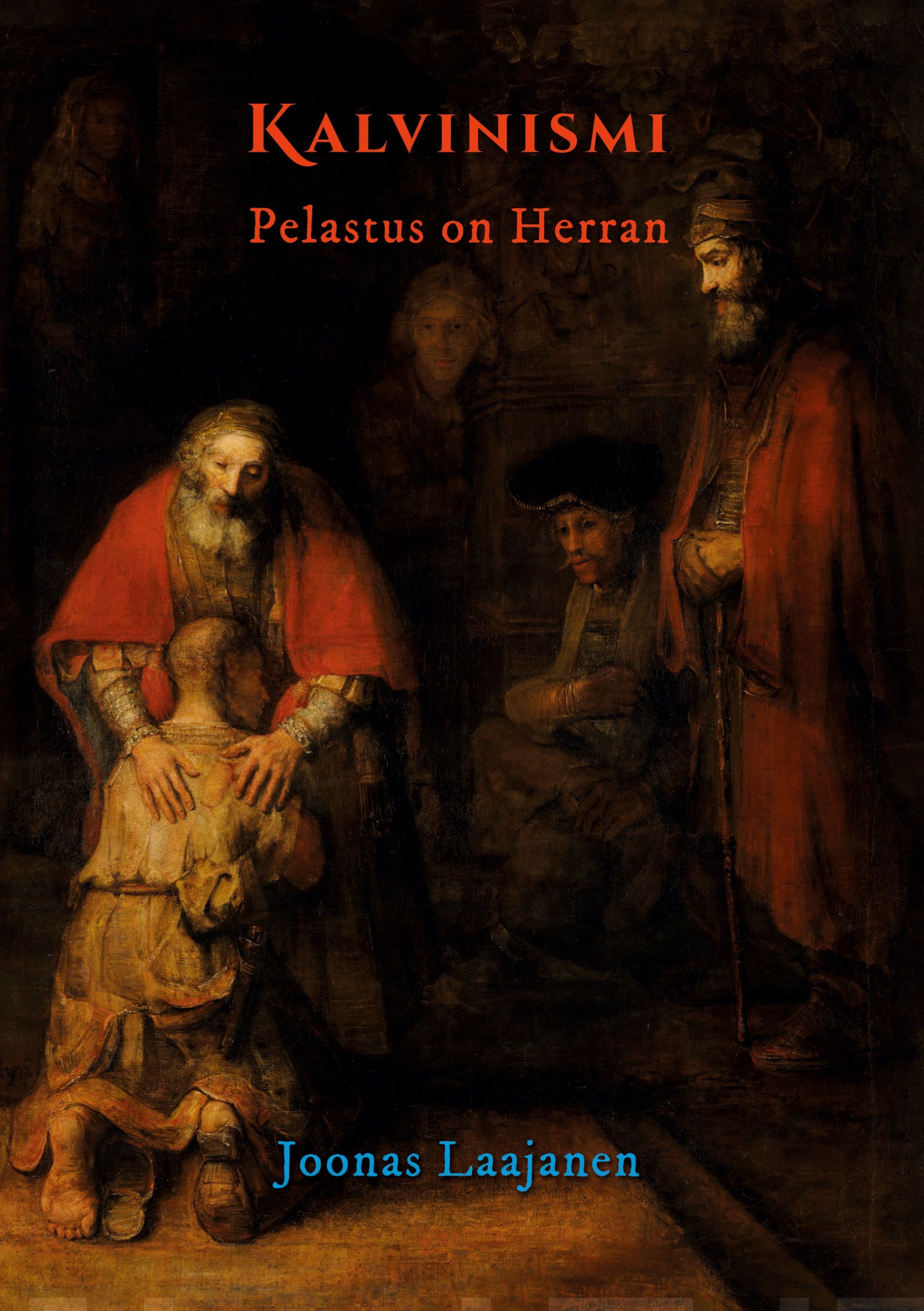 Kalvinismi : pelastus on Herran